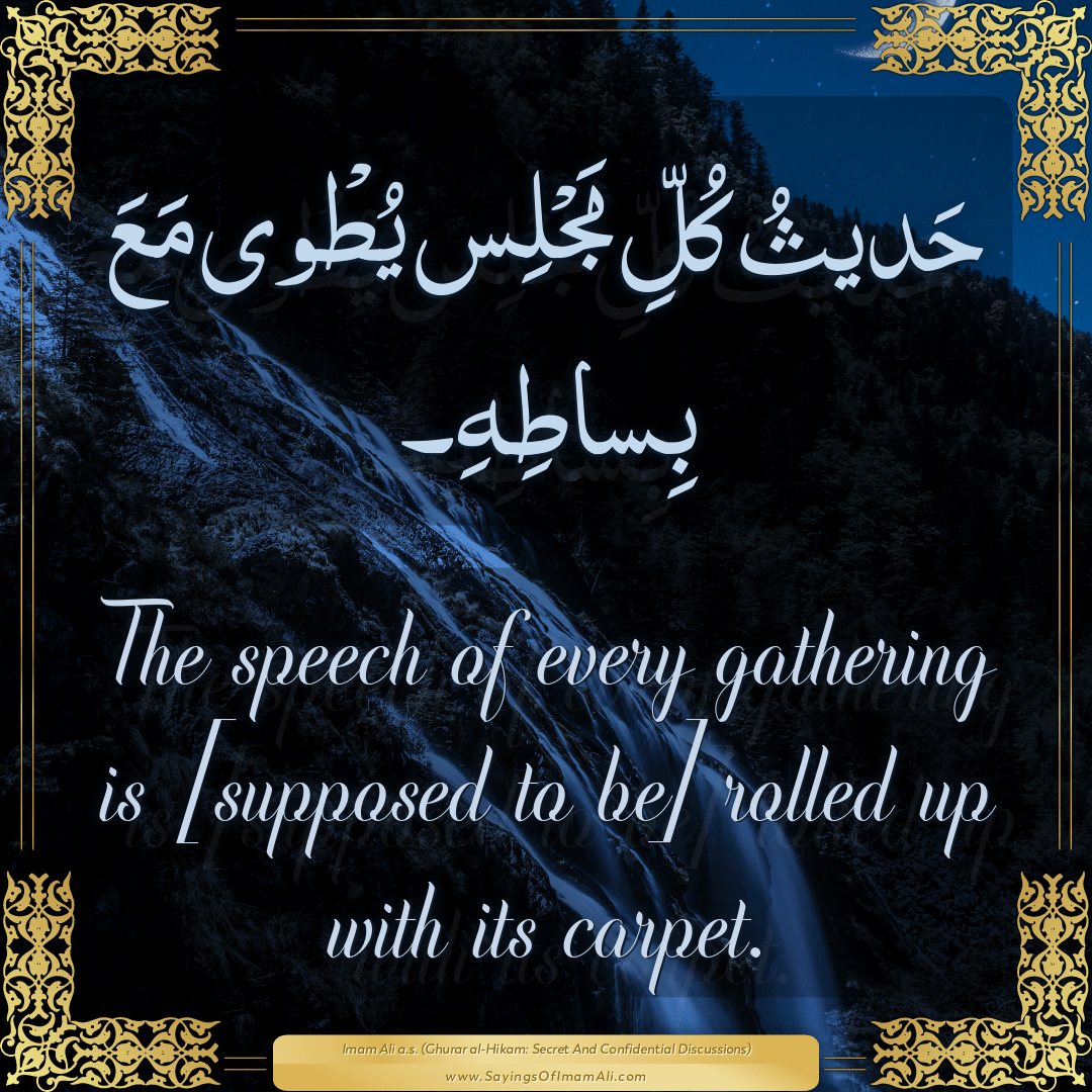 The speech of every gathering is [supposed to be] rolled up with its...